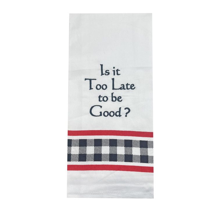 A photo of the Is It Too Late to Be Good Towel product